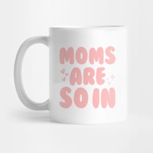 Groovy Moms Are So In Mug